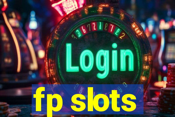 fp slots